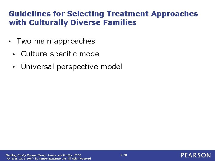 Guidelines for Selecting Treatment Approaches with Culturally Diverse Families Two main approaches • •