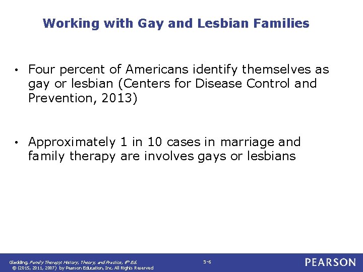 Working with Gay and Lesbian Families • Four percent of Americans identify themselves as