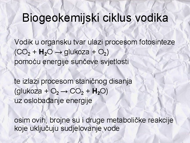 Biogeokemijski ciklus vodika Vodik u organsku tvar ulazi procesom fotosinteze (CO 2 + H