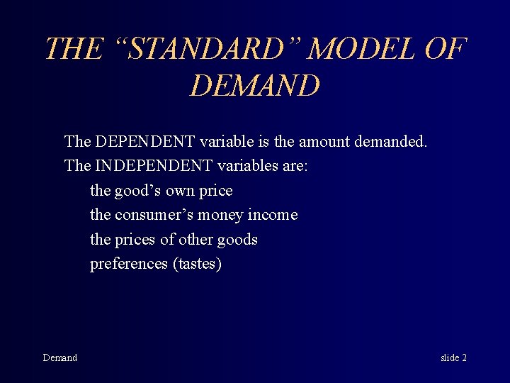 Demand Model Example MODEL OF DEMAND The model of demand is