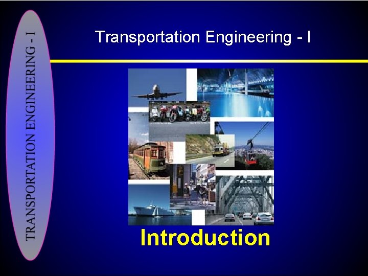 Transportation Engineering - I Introduction 