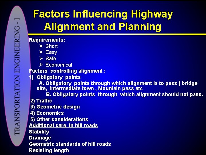 Factors Influencing Highway Alignment and Planning Requirements: Ø Short Ø Easy Ø Safe Ø