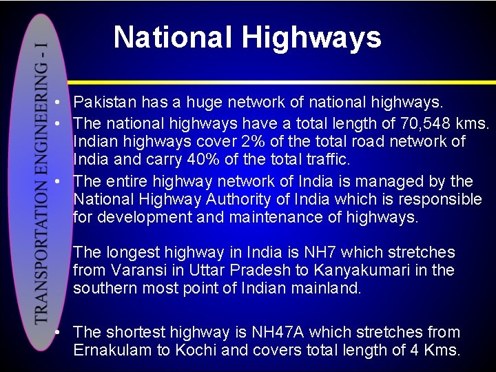 National Highways • Pakistan has a huge network of national highways. • The national