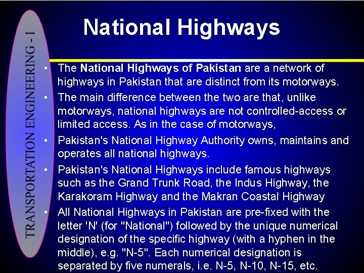 National Highways • The National Highways of Pakistan are a network of highways in