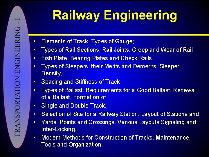 Railway Engineering • • • Elements of Track. Types of Gauge; Types of Rail