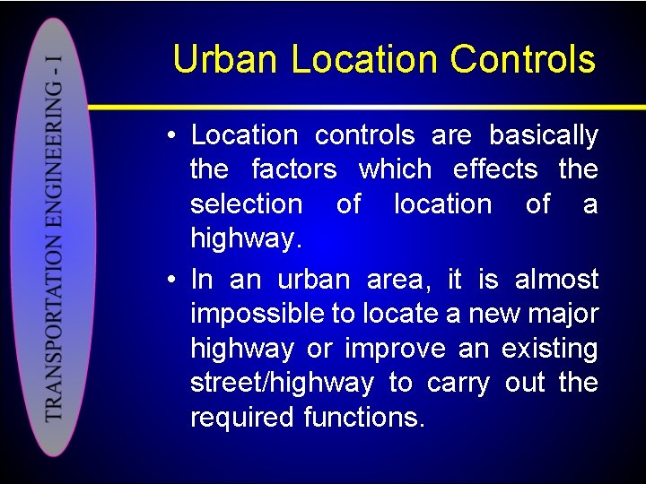 Urban Location Controls • Location controls are basically the factors which effects the selection