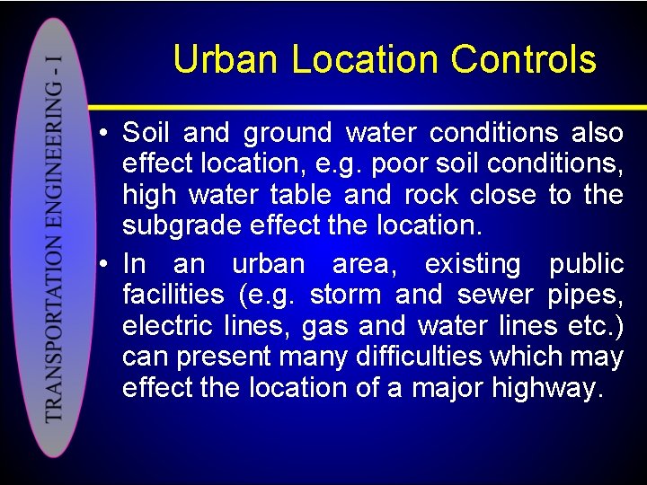 Urban Location Controls • Soil and ground water conditions also effect location, e. g.
