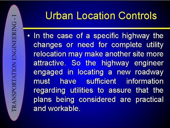 Urban Location Controls • In the case of a specific highway the changes or
