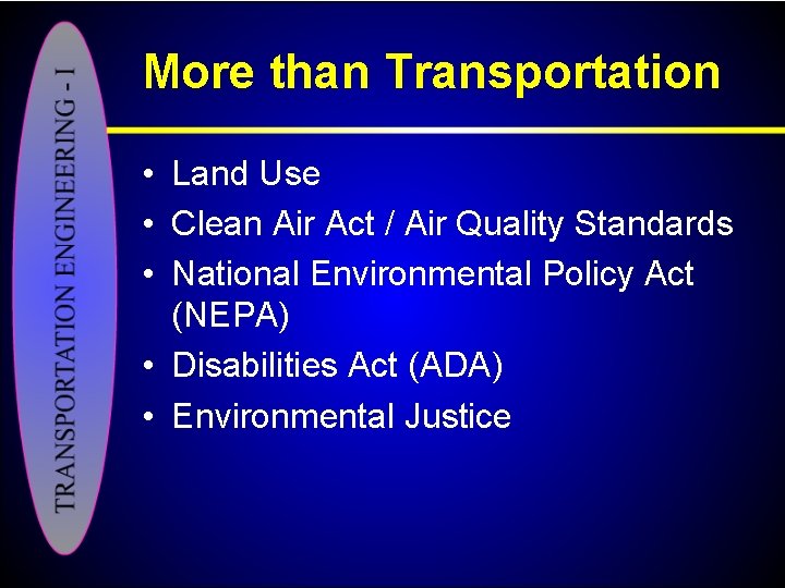 More than Transportation • Land Use • Clean Air Act / Air Quality Standards