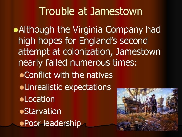 Trouble at Jamestown l. Although the Virginia Company had high hopes for England’s second