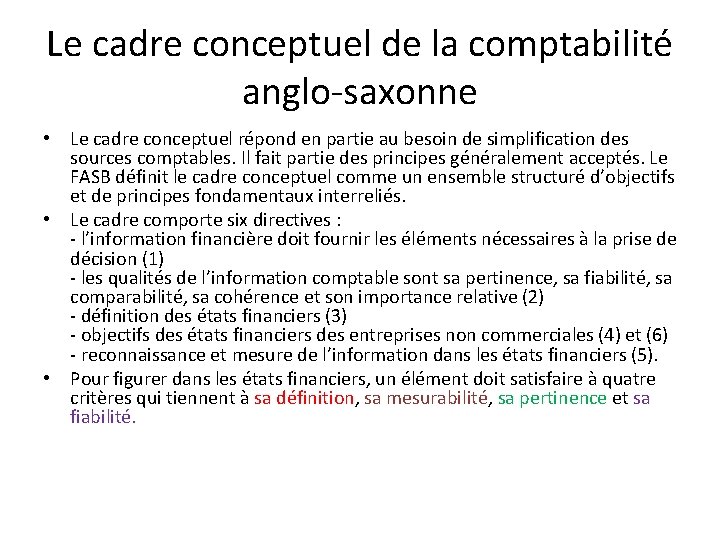 Le cadre conceptuel de la comptabilité anglo-saxonne • Le cadre conceptuel répond en partie
