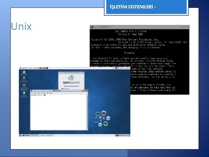 İŞLETİM SİSTEMLERİ - Unix Grafik Kullanıcı Arayüzü Metin Tabanlı Arayüz 