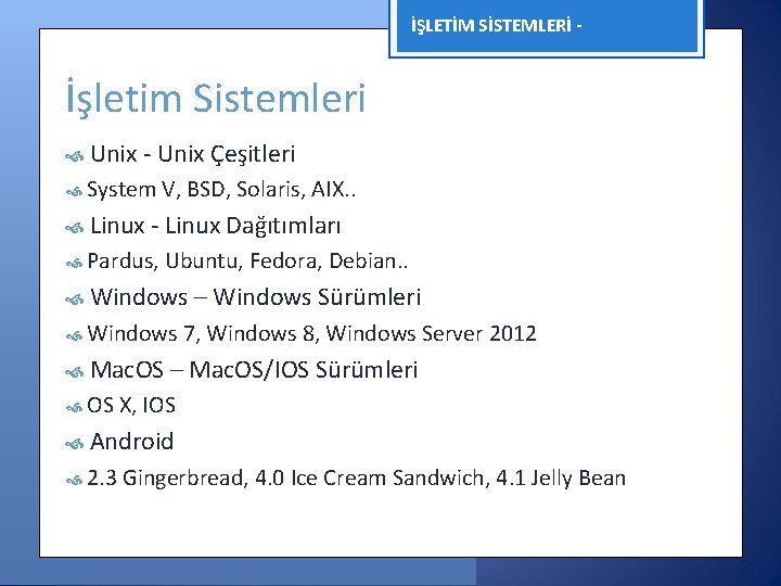 İŞLETİM SİSTEMLERİ - İşletim Sistemleri Unix - Unix Çeşitleri System Linux V, BSD, Solaris,