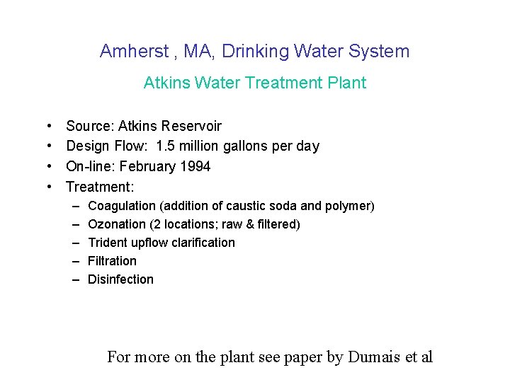 Amherst , MA, Drinking Water System Atkins Water Treatment Plant • • Source: Atkins