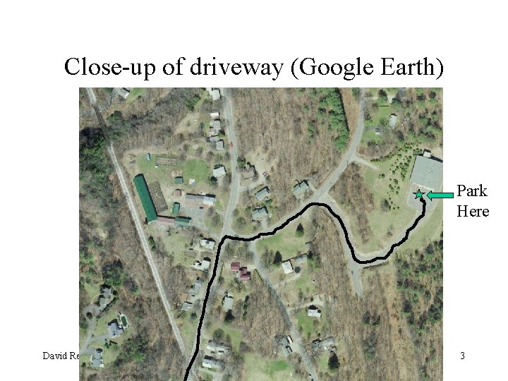 Close-up of driveway (Google Earth) Park Here David Reckhow CEE 371 L#26 3 