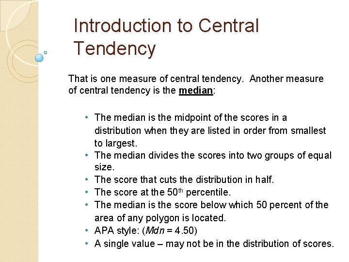 Introduction to Central Tendency That is one measure of central tendency. Another measure of Introduction to Central Tendency That is one measure of central tendency. Another measure of