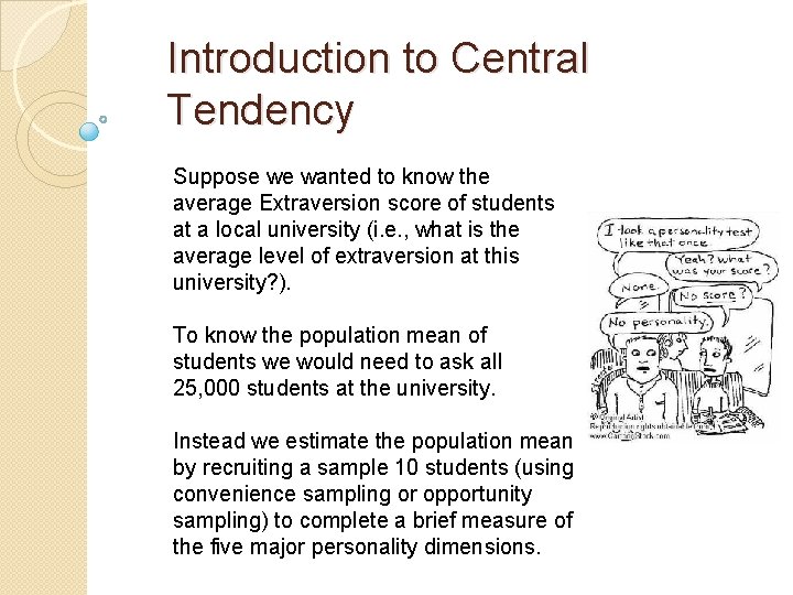 Introduction to Central Tendency Suppose we wanted to know the average Extraversion score of Introduction to Central Tendency Suppose we wanted to know the average Extraversion score of