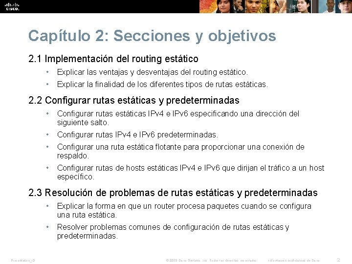 Capítulo 2: Secciones y objetivos 2. 1 Implementación del routing estático • Explicar las Capítulo 2: Secciones y objetivos 2. 1 Implementación del routing estático • Explicar las