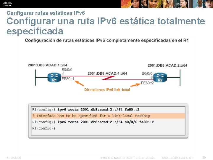 Verificar una ruta estática predeterminada Configurar rutas estáticas IPv 6 Configurar una ruta IPv Verificar una ruta estática predeterminada Configurar rutas estáticas IPv 6 Configurar una ruta IPv