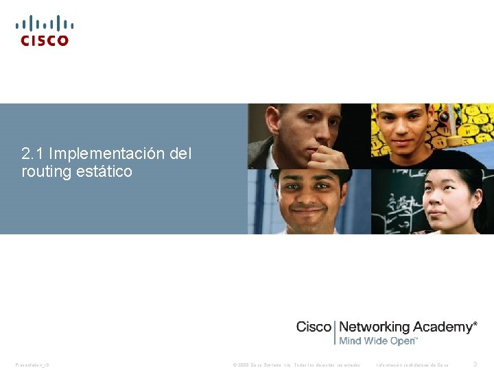 2. 1 Implementación del routing estático Presentation_ID © 2008 Cisco Systems, Inc. Todos los 2. 1 Implementación del routing estático Presentation_ID © 2008 Cisco Systems, Inc. Todos los