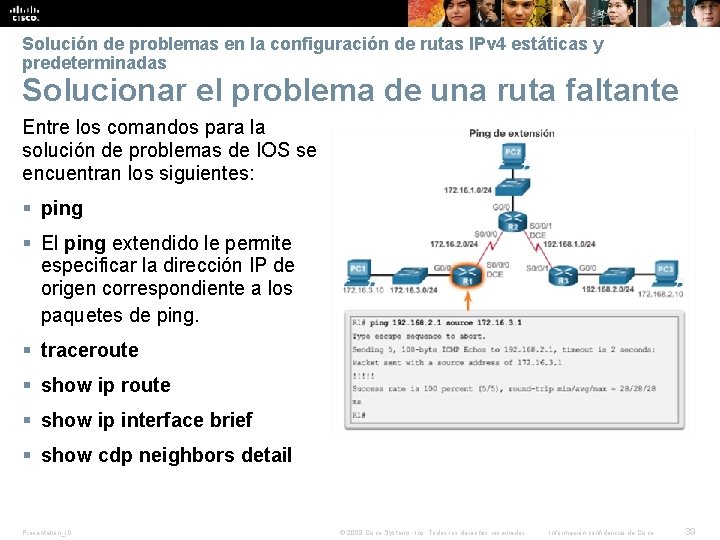 Verificar una ruta estática predeterminada Solución de problemas en la configuración de rutas IPv Verificar una ruta estática predeterminada Solución de problemas en la configuración de rutas IPv