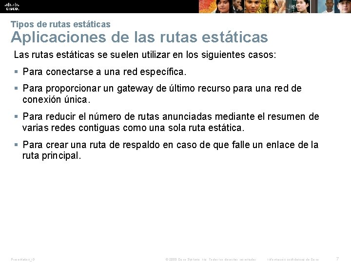 Tipos de rutas estáticas Aplicaciones de las rutas estáticas Las rutas estáticas se suelen Tipos de rutas estáticas Aplicaciones de las rutas estáticas Las rutas estáticas se suelen