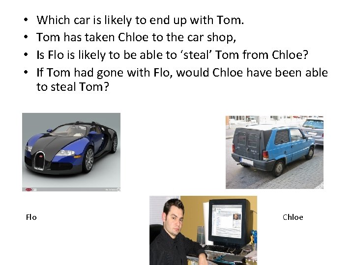  • • Which car is likely to end up with Tom has taken