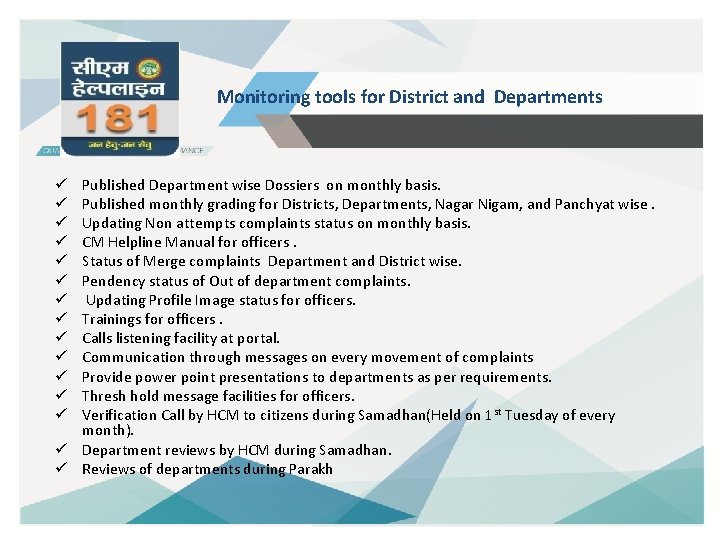 Monitoring tools for District and Departments Published Department wise Dossiers on monthly basis. Published