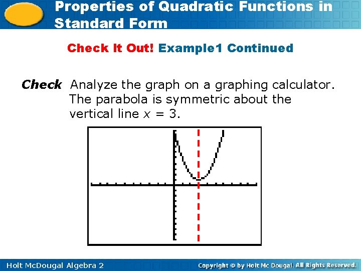 Properties of Quadratic Functions in Standard Form Check It Out! Example 1 Continued Check