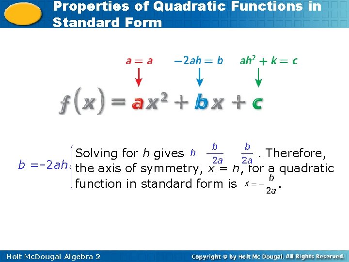 Properties of Quadratic Functions in Standard Form Solving for h gives. Therefore, b =–