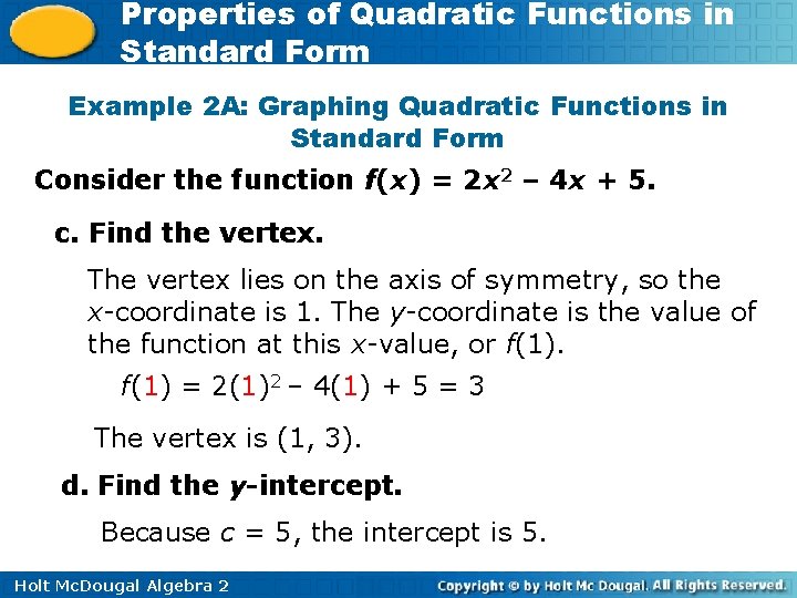 Properties of Quadratic Functions in Standard Form Example 2 A: Graphing Quadratic Functions in