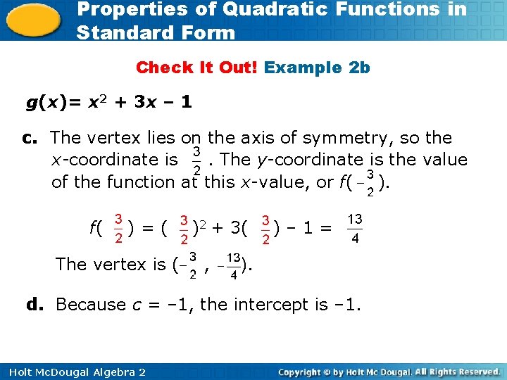 Properties of Quadratic Functions in Standard Form Check It Out! Example 2 b g(x)=