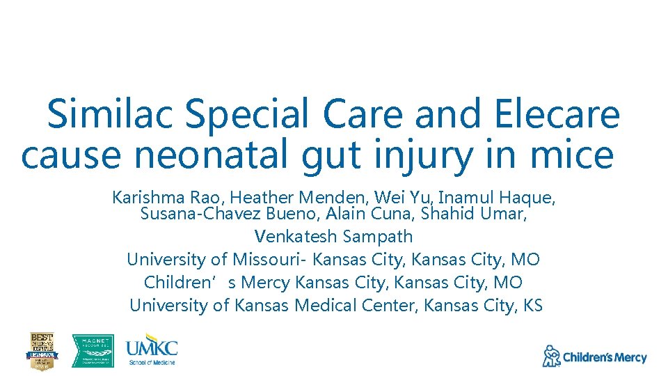 Similac Special Care and Elecare cause neonatal gut injury in mice Karishma Rao, Heather