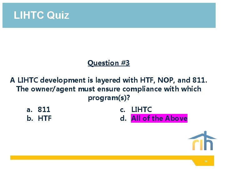 LIHTC Quiz Question #3 A LIHTC development is layered with HTF, NOP, and 811.