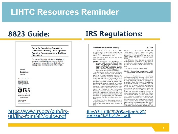 8823 Guide: LIHTC Resources Reminder https: //www. irs. gov/pub/irs-utl/lihc-form 8823 guide. pdf 8823 Guide: