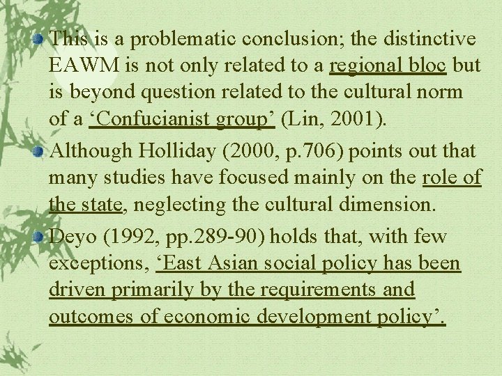 This is a problematic conclusion; the distinctive EAWM is not only related to a