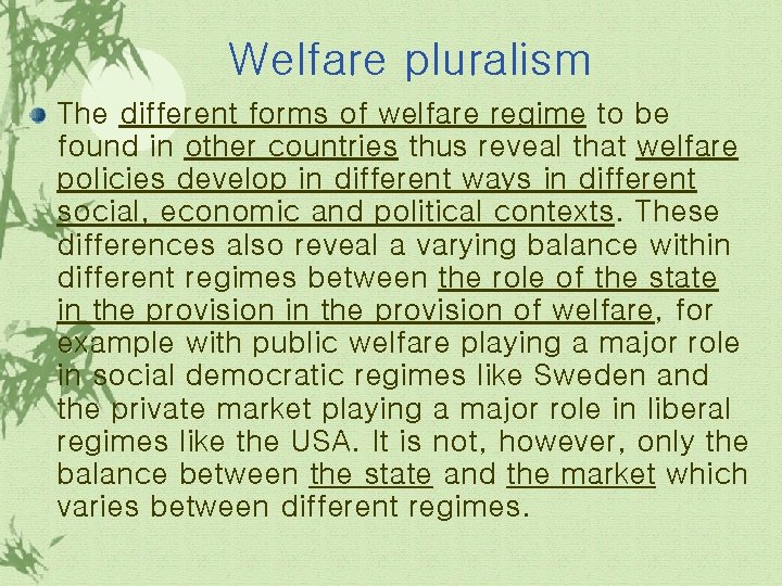 Welfare pluralism The different forms of welfare regime to be found in other countries