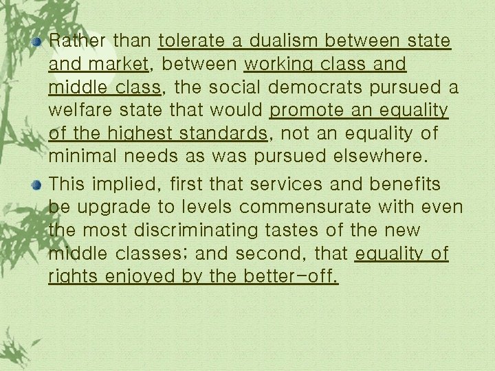 Rather than tolerate a dualism between state and market, between working class and middle