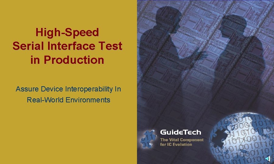High-Speed Serial Interface Test in Production Assure Device Interoperability In Real-World Environments 