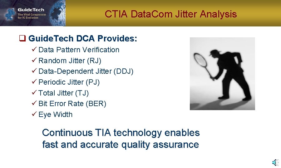 CTIA Data. Com Jitter Analysis q Guide. Tech DCA Provides: ü Data Pattern Verification