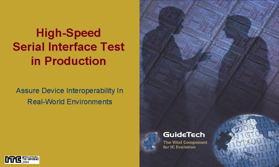 High-Speed Serial Interface Test in Production Assure Device Interoperability In Real-World Environments 2004 