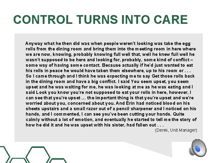 CONTROL TURNS INTO CARE Anyway what he then did was when people weren’t looking