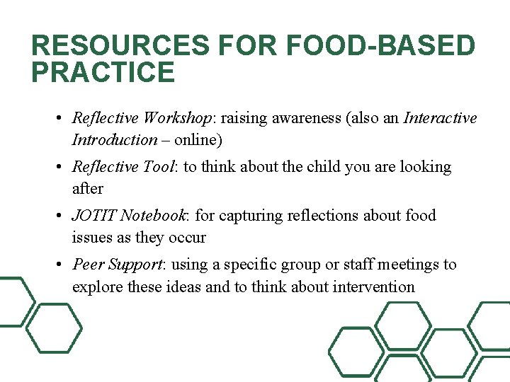 RESOURCES FOR FOOD-BASED PRACTICE • Reflective Workshop: raising awareness (also an Interactive Introduction –