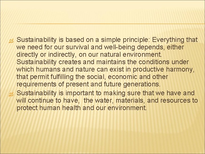  Sustainability is based on a simple principle: Everything that we need for our