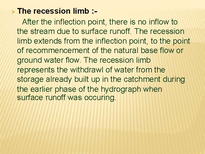  The recession limb : After the inflection point, there is no inflow to