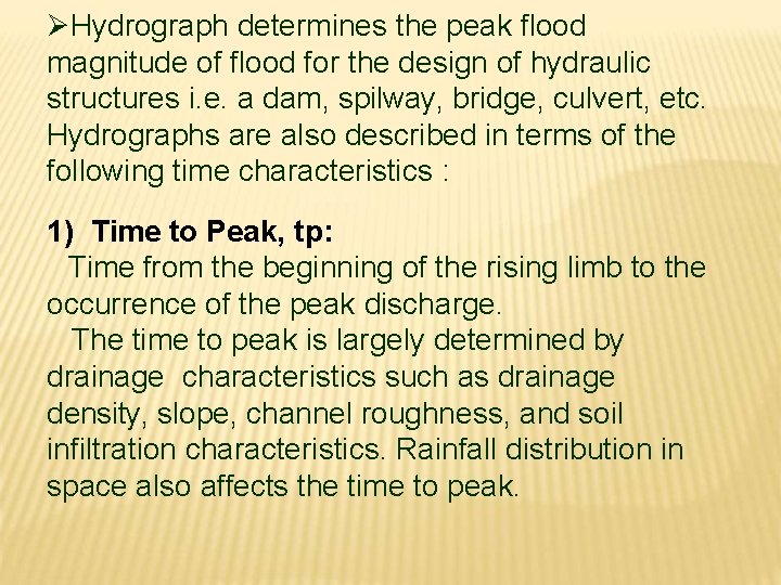  Hydrograph determines the peak flood magnitude of flood for the design of hydraulic