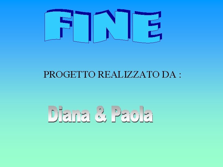 PROGETTO REALIZZATO DA : 