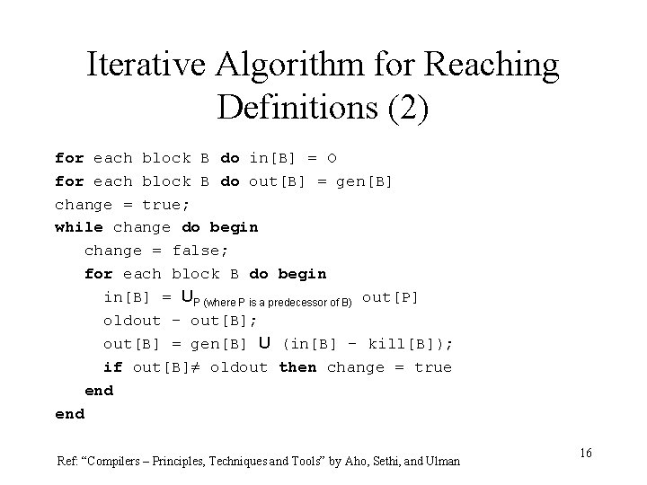 Iterative Algorithm for Reaching Definitions (2) for each block B do in[B] = O