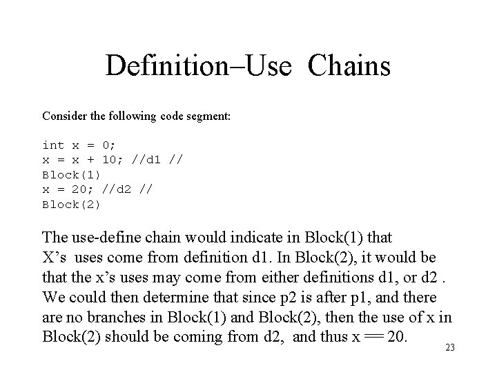 Definition–Use Chains Consider the following code segment: int x = 0; x = x