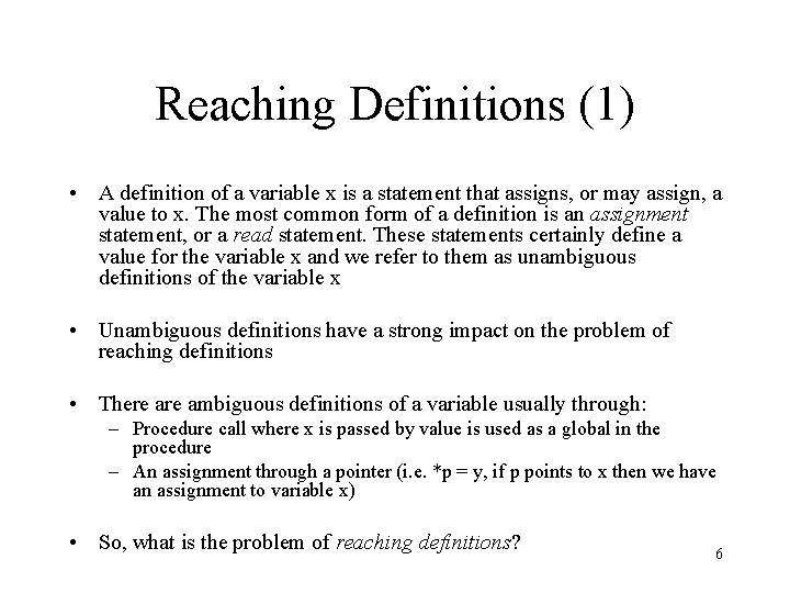 Reaching Definitions (1) • A definition of a variable x is a statement that